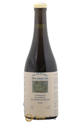 Vin de France Un vin de Terre Libre comme l'Air Le Bouquet du Paradis des Bonnes Blanches Josette Medau & Pierre Weyand