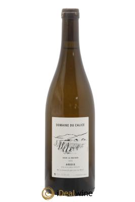 Arbois Sous La Maison Calice (Domaine du)
