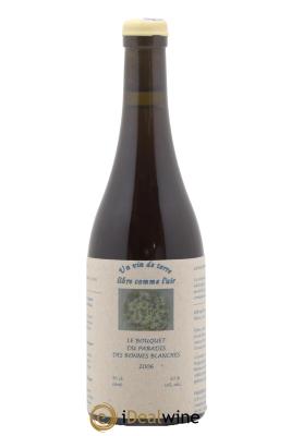 Vin de France Un vin de Terre Libre comme l'Air Le Bouquet du Paradis des Bonnes Blanches Josette Medau & Pierre Weyand